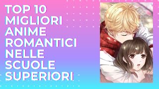 top 10 migliori anime romantici nelle scuole superiori [upl. by Casilda]