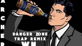 Archer  Danger Zone willwynn Trap Remix [upl. by Oicnecserc]