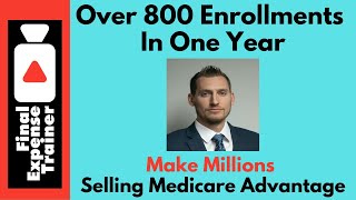 How to Sell 800 Medicare Advantage Plans in a Year [upl. by Yeslek507]