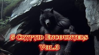 5 Cryptid Encounters Vol3  Crawler Frogman Wendigo Dogman and a Reptilian [upl. by Enialedam]