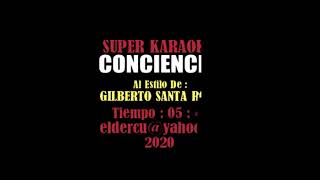 CONCIENCIA GILBERTO SANTA ROSA KARAOKE [upl. by Enelcaj]