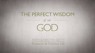 Perfect Wisdom of Our God Official Lyric Video  Keith amp Kristyn Getty [upl. by Seymour576]