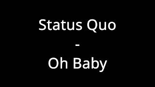 Status Quo  Oh Baby Lyrics [upl. by Einamrej318]