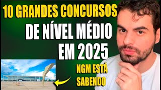 10 GRANDES CONCURSOS DE NÍVEL MÉDIO PARA 2025 MILHARES DE VAGAS [upl. by Tuck803]