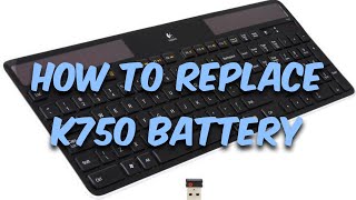 How To Replace The Battery For Logitech K750 Keyboard [upl. by Nelly824]