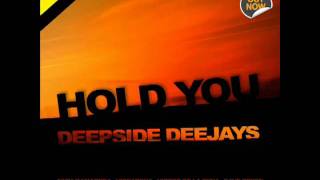 Deepside Deejays  Hold You [upl. by Ias]