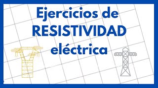 Resistividad eléctrica  Ejercicios resueltos [upl. by Gen414]