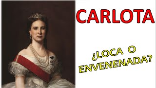 Carlota de Bélgica Historia Resumen  La emperatriz mexicana que enloqueció [upl. by Etteve]