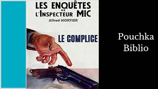 Livre Audio Inspecteur MIC Le Complice  ALFRED MORTIER [upl. by Malti]