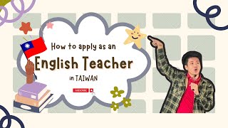 HOW TO APPLY AS A FOREIGN ENGLISH TEACHER IN TAIWAN  REQUIREMENTS  PROCESS  Teacher Rom 🇹🇼 [upl. by Territus]