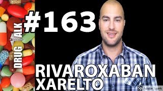 RIVAROXABAN XARELTO  PHARMACIST REVIEW  163 [upl. by Yvad]