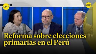 Reforma política en debate Comisión de Constitución modificó elecciones primarias [upl. by Enyahc]