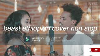 new ethiopian cover collectionnon stop [upl. by Dripps]