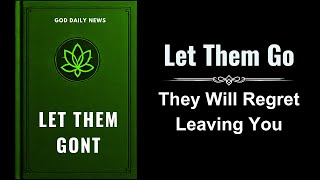 Let Them Go They Will Regret Leaving You Audiobook [upl. by Cavan]