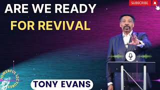 Tony Evans Sermon 2024  Are We Ready for Revival  Faith in God [upl. by Xerxes149]