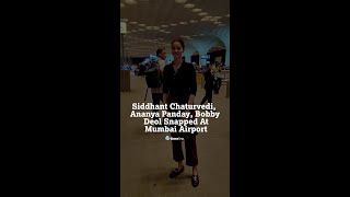 Siddhant Chaturvedi Ananya Panday Bobby Deol Snapped At Mumbai Airport [upl. by Eenrahc5]