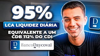 LCA DAYCOVAL 95 CDI COM LIQUIDEZ DIÁRIA É O MELHOR INVESTIMENTO COM LIQUIDEZ DIÁRIA DA RENDA FIXA [upl. by Assirhc356]