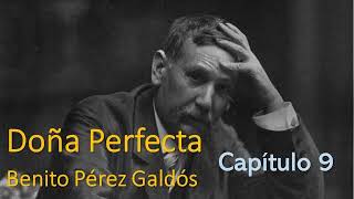 Doña Perfecta  Capítulo 9  Benito Pérez Galdós Audiolibro  Audiobook [upl. by Papp]