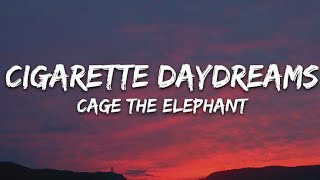 Cigarette Daydreams Lyrics song 🎸 Cage The Elephant [upl. by Underwood]