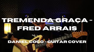 Tremenda Graça  Fred Arrais Daniel Coco  Guitar Cover [upl. by Erdei]