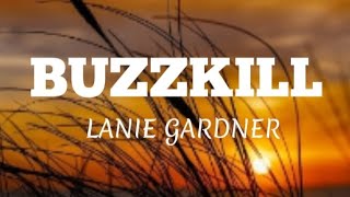 Buzzkill  Lanie Gardner [upl. by Smailliw]