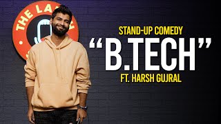 BTech  Stand up Comedy By Harsh Gujral [upl. by Hulbard557]