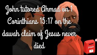 Refuting dawah claim that Jesus didnt die according to 1st Corinthians 1517 [upl. by Marice]