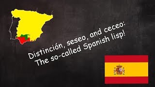 Distinción seseo and ceceo sibilant pronunciation in Spain [upl. by Aisinut]