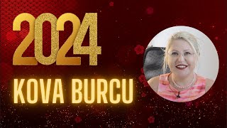 KOVA BURCU  2024 YILLIK ASTROLOJİ YORUMLARI [upl. by Nivat]