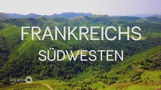 quotGrenzenlos  Die Welt entdeckenquot in Frankreichs Südwesten [upl. by Obediah]