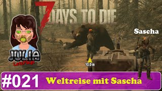 Weltreise mit Sascha  7 Days to Die Gemeinschaftsserver deutsch 021 [upl. by Albarran]