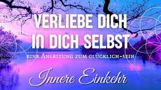 Glücklich sein  VERLIEBE DICH IN DICH SELBST Das Gesetz der Anziehung [upl. by Eemyaj]