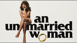 An Unmarried Woman 1978 Forgotten Oscar Films [upl. by Islehc731]