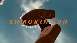 MINOUBJ  SHMOKIN GUN FT nakkilych [upl. by Mauretta229]