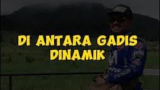 Di Antara Gadis  Dinamik CoverLyrics by DeDeEe1channel [upl. by Atiuqram]