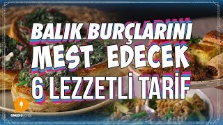 Balık Burçlarını Mest Edecek 6 Lezzetli Tarif  Pratik Yemek Tarifleri [upl. by Aihsyt869]