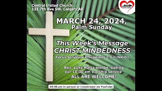 2024 03 24  Christ Mindedness  Palm Sunday  Pastor Luke Haisa [upl. by Vacuva]