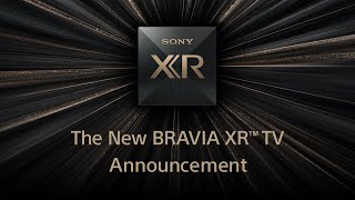 Sony  New BRAVIA XR TV Announcement [upl. by Alper]