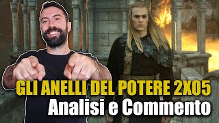 GLI ANELLI DEL POTERE 2X05  ANALISI E COMMENTO [upl. by Krigsman]