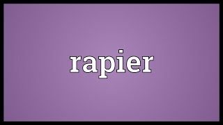 Rapier Meaning [upl. by Aneled143]