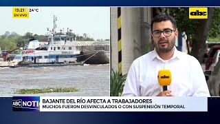 Bajante del río un golpe al trabajo se reportan despidos y suspensiones temporales [upl. by Thurlow]