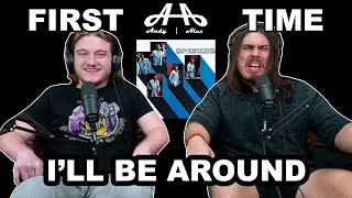 I’ll Be Around  The Spinners  Andy amp Alex FIRST TIME REACTION [upl. by Nacim559]