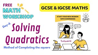 Solving Quadratics Completing the square  GCSE  IGCSE  Maths  Free Summer Workshop  Day 6 [upl. by Zohar]