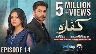 Kaffara Episode 14  Eng Sub  Ali Ansari  Laiba Khan  Zoya Nasir  9th Aug 2024  HAR PAL GEO [upl. by Ynohtna]