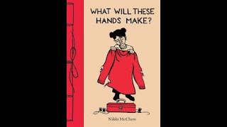 What Will These Hands Make by Nikki McClure [upl. by Gamali]