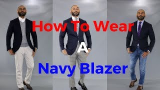 How To Wear A Navy BlazerHow To Style A Navy Blazer [upl. by Eciram]