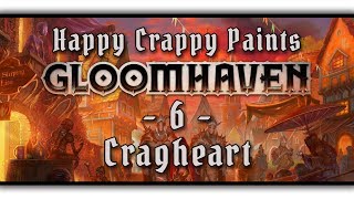 HC paints Gloomhaven 6  Cragheart [upl. by Mercie]