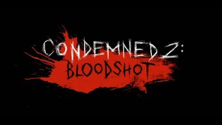 Condemned 2 Bloodshot Серия 1 Начало [upl. by Huntley]