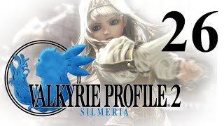 Lets Play Valkyrie Profile 2 Silmeria  26  From Dusk Til Dawn [upl. by Ashlin1]