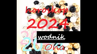 🎉WODNIK ROK 2024🎉HOROSKOP DLA NIEJKARTY KLASYCZNE [upl. by Wichman]